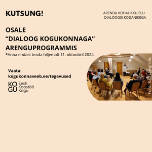 Arenguprogramm “Dialoog kogukonnas” tuleb taas. Programm julgetele ja praktilisele õppimisele avatud omavalitsuste juhtimistasandi inimestele